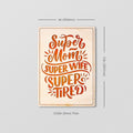 Wood Greeting Card - Super Mom Super Wife Super Tired - Quetzal Studio